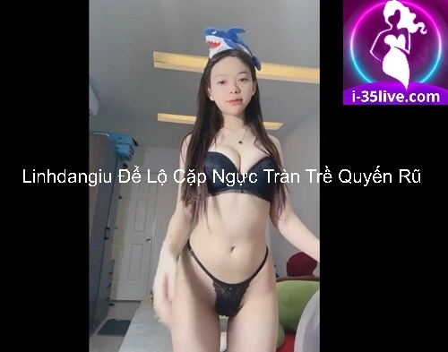 Linhdangiu Để Lộ Cặp Ngực Tràn Trề Quyến Rũ 7